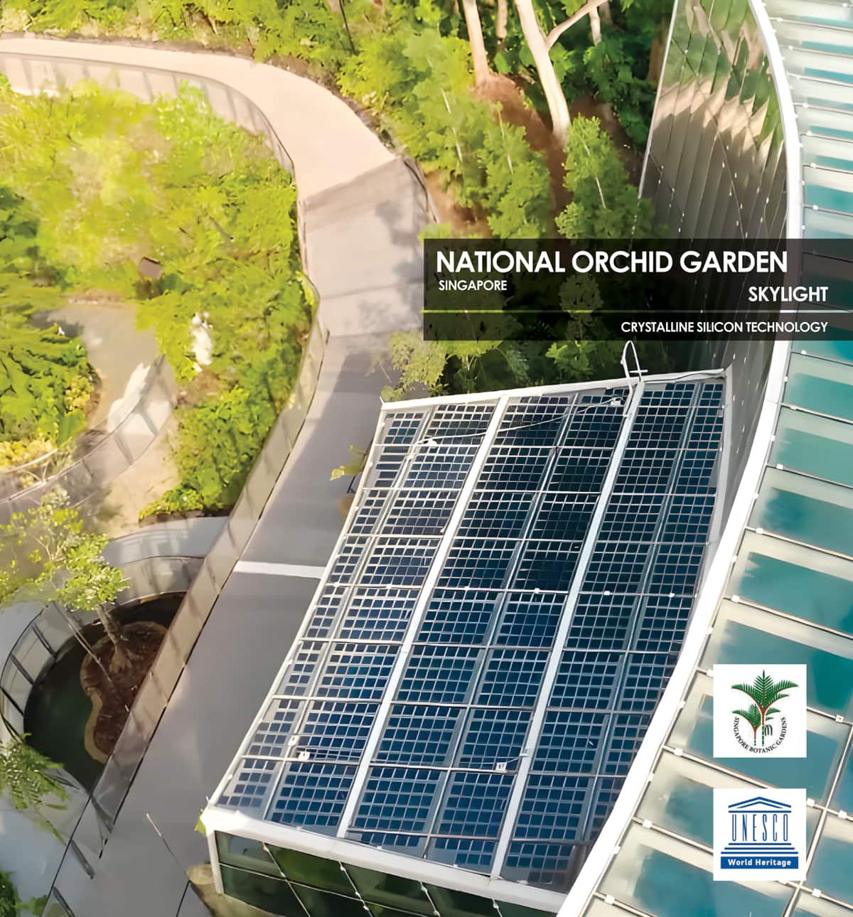 National Orchid Garden Skylight incorporating Crystalline Silicon Photovoltaic Technology Glass by Onyx Solar